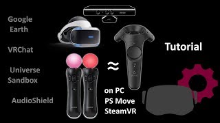 PSVR and Playstation PS Move Setup HTC Vive for Virtual Reality Steam VR on PC  Kinect Tutorial [upl. by Levitt]