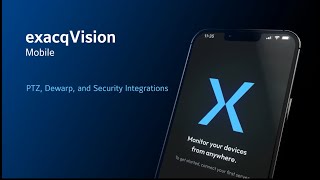 exacqVision Mobile  PTZ Dewarp and Security Integrations [upl. by Mattah394]