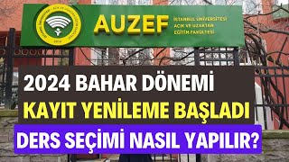 AUZEF 2024 Bahar Dönemi Kayıt Yenileme Başladı AUZEF Kayıt Yenileme Ders Seçimi Nasıl Yapılır [upl. by Furtek]