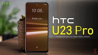 HTC U23 Pro Price Official Look Design Camera Specifications 12GB RAM Features  HtcU23Pro [upl. by Airdnaxila936]