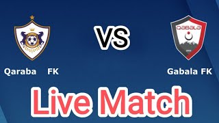 🔴Qarabag FK VS Gabala FK Live Match  Azerbaijan League [upl. by Mima]