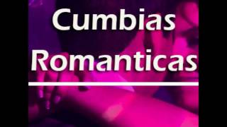 Cumbias Romanticas Mix [upl. by Bilac]