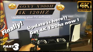 Update 4K 120hz NOW  Sony x900h [upl. by Angid935]