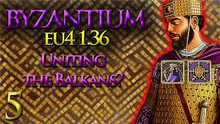 Uniting the Balkans  Byzantium Lets Play  EU4 136  Part 5 [upl. by Inerney]