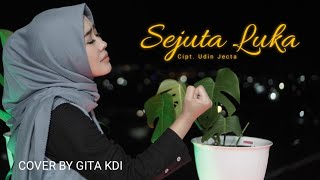 SEJUTA LUKA  COVER BY GITA KDI [upl. by Sheffy696]