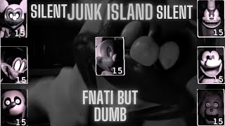 Silent Junk Island FNATI But Dumb [upl. by Cruz]