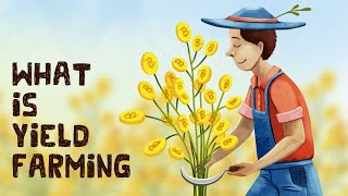 What is Yield Farming in Crypto Animated  4 Examples [upl. by Azeria]