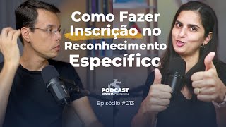 E013 Como Preencher Corretamente o Formulário de Inscrição no Reconhecimento Específico ✍🏻 [upl. by Kcirevam97]