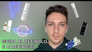 GUIDA AL RETINOLO E AI RETINOIDI Quale scegliere e prodotti consigliati [upl. by Marchak]