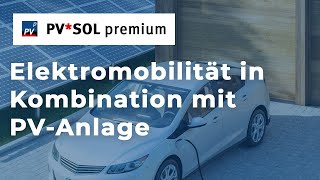 Praxis Elektroautos in PVSOL premium 2017 – Elektromobilität in Kombination mit PVAnlage [upl. by Jaan69]