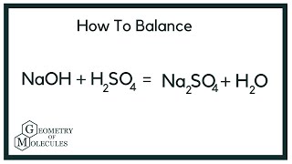 How to balance NaOH  H2SO4  Na2SO4  H2O [upl. by Nosmoht]