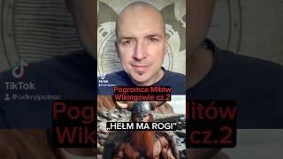 Pogromca Mitów Wikingowie cz2 „Hełm ma rogi” wikingowie [upl. by Domineca]