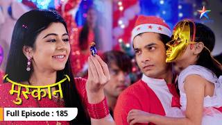 Sirji ne khela naya daanv  Muskaan  FULL EPISODE 185 starbharat [upl. by Fia]