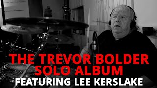 The Trevor Bolder Solo Album  Featuring Lee Kerslake [upl. by Dray]