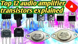 all audio transistors explained 🚀 amplifier using transistors 🚀 how transistors works 🚀💯🙏🙏🙏 [upl. by Dallis928]