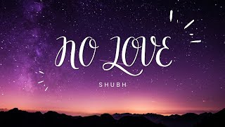 No Love LyricsEnglish Translations  Shubh  Thiarajxtt  New Punjabi Song  Stay Tones [upl. by Mota]