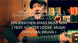 Ein bisschen Spaß muss sein  Text Günter Loose Musik Christian Bruhn  h mal v Jürgen Fastje [upl. by Nwahsat]