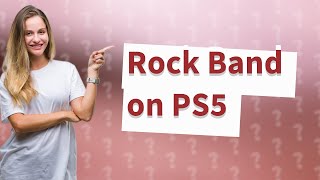 Can I play Rock Band on PS5 [upl. by Aetnuahs995]