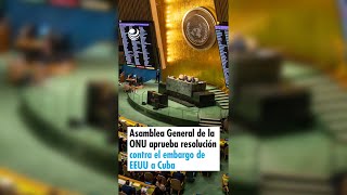 Asamblea General de la ONU aprueba resolución contra el embargo de EEUU a Cuba [upl. by Sualk]