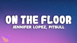 Jennifer Lopez  On The Floor ft Pitbull [upl. by Tarfe]