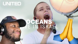 Oceans Where Feet May Fail  Hillsong UNITED  Live in Israel  REACTION [upl. by Ollehto]