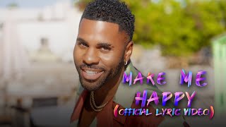 Jason Derulo amp Jawsh 685  Make Me Happy Official Lyric Video [upl. by Nandor769]