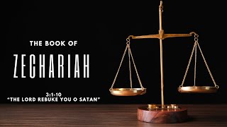 Zechariah 3110 quotThe Lord Rebuke You O Satanquot [upl. by Debora]