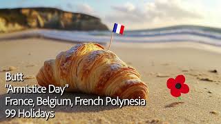 Armistice Day France Belgium French Polynesia  99 Holidays Butt [upl. by Naujad420]