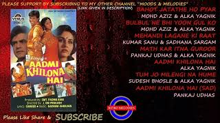 AADMI KHILONA HAI ALL SONGS [upl. by Akzseinga145]