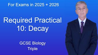 GCSE Biology Revision quotRequired Practical 10 Decayquot Triple [upl. by Anera158]