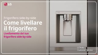 Frigoriferi LG  Come livellare al pavimento modelli Side by Side [upl. by Lauder21]