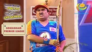 GPL 2 Begins  Taarak Mehta Ka Ooltah Chashmah  Gokuldham Premier League 2 [upl. by Daryl777]