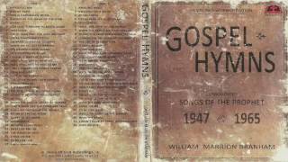 Gospel Hymns  Songs of the Prophet William Branham CD1 Full HD [upl. by Anirahs]