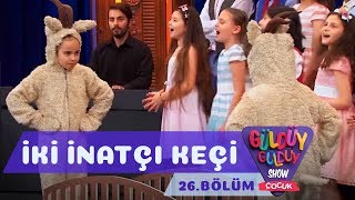 Güldüy Güldüy Show Çocuk 26Bölüm  İki İnatçı Keçi Şarkısı [upl. by Einnil798]