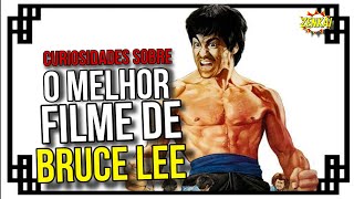 A FÚRIA DO DRAGÃO  CURIOSIDADES SOBRE O MEU FILME FAVORITO DE BRUCE LEE [upl. by Poore]