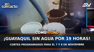 ¡Guayaquil sin agua por 19 horas  En Contacto  Ecuavisa [upl. by Trebbor795]