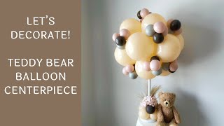 Balloon Centerpiece for Teddy Bear Baby Shower  Tutorial [upl. by Cia]