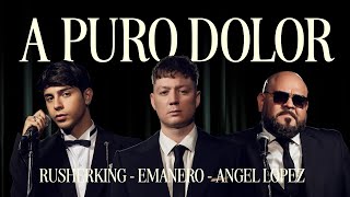 Emanero Rusherking Angel Lopez  A PURO DOLOR Official Video [upl. by Fital]