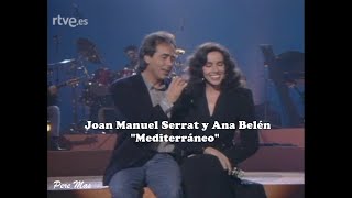 Joan Manuel Serrat y Ana Belén  Mediterráneo [upl. by Eustis]