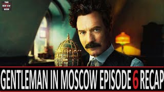 A Gentleman In Moscow Episode 6 Recap  The Fall [upl. by Aluor117]