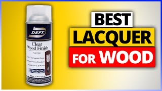 Best Lacquer for wood Reviews You can Get Today  Top 6 Picks [upl. by Nomis]