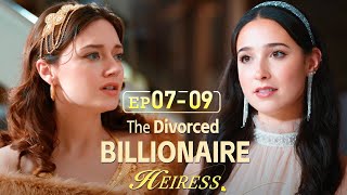 Who is the real heiressThe Divorced Billionaire HeiressEP07EP09 [upl. by Atilek182]