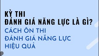 Kỳ thi Đánh Giá Năng Lực là gì  Review ĐGNL ĐHQG  Cách ôn thi Đánh Giá Năng Lực hiệu quả nhất [upl. by Burg]