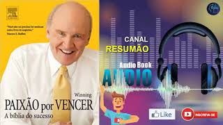 █▬█ █ ▀█▀  PAIXÃO POR VENCER  RESUMO DO LIVRO EM AUDIOBOOK  Jack Welch [upl. by Alverson150]