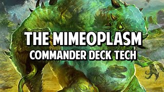 The Mimeoplasm EDHCommander Deck Tech [upl. by Nivrae]