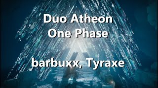 Duo Atheon One Phase  Season of the Plunder [upl. by Assennej]