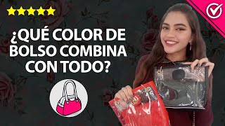 ¿Qué Color de Bolso Combina con Todo ¿Cuáles son los Tipos de Bolsos o Carteras de Moda 👜 [upl. by Schechter]