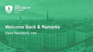 Welcome Back amp Remarks  Elena Reshetova Intel [upl. by Virnelli]