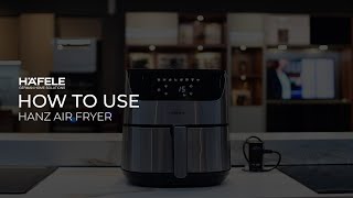 HOW TO USE HANZ AIR FRYER BY HAFELE [upl. by Anahcar180]