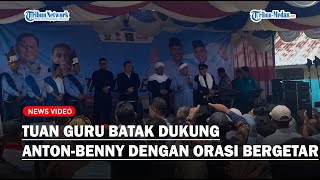 TUAN Guru Batak Dukung AntonBenny Dengan Orasi Bergetar Didampingi Ephorus GKPS [upl. by Hamrnand222]